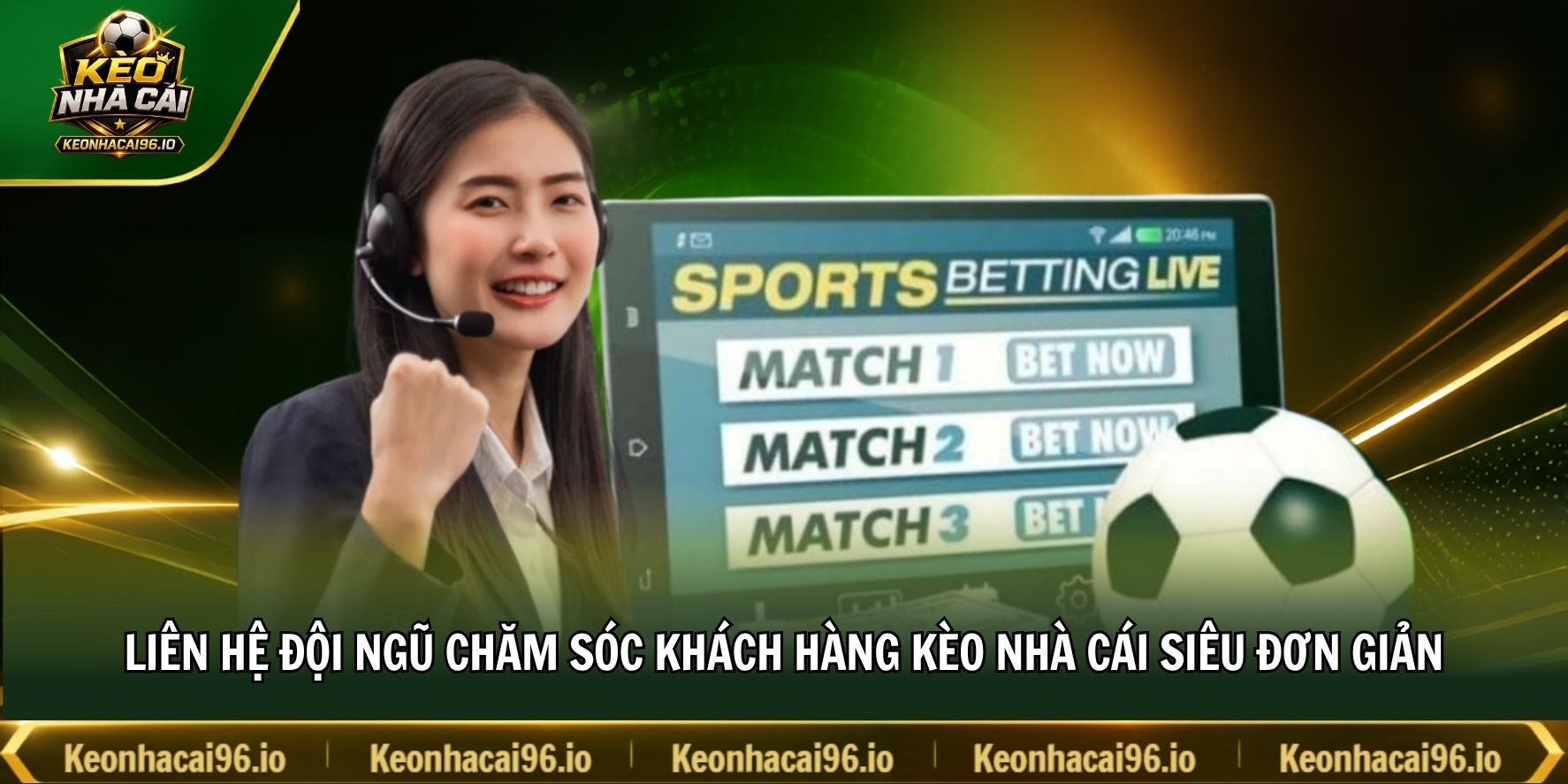 Liên hệ đội ngũ chăm sóc khách hàng kèo nhà cái siêu đơn giản