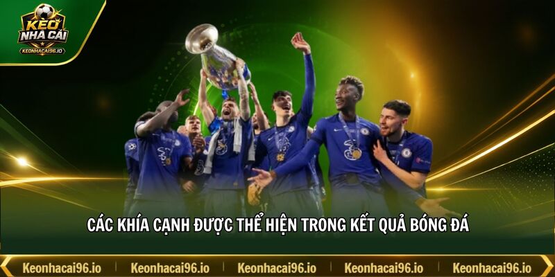 Các khía cạnh được thể hiện trong kết quả bóng đá Các khía cạnh được thể hiện trong kết quả bóng đá