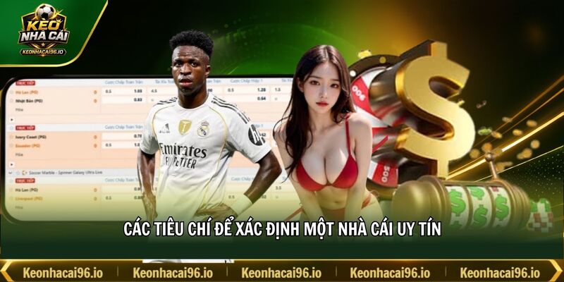 Các tiêu chí để xác định một nhà cái uy tín Các tiêu chí để xác định một nhà cái uy tín