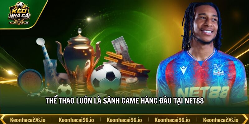 Thể thao luôn là sảnh game hàng đầu tại NET88 Thể thao luôn là sảnh game hàng đầu tại NET88