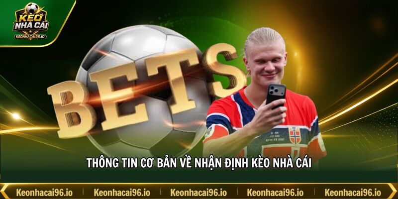 Thông tin cơ bản về nhận định kèo nhà cái Thông tin cơ bản về nhận định kèo nhà cái