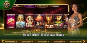 Đôi điều cần biết về cổng game SUNWIN