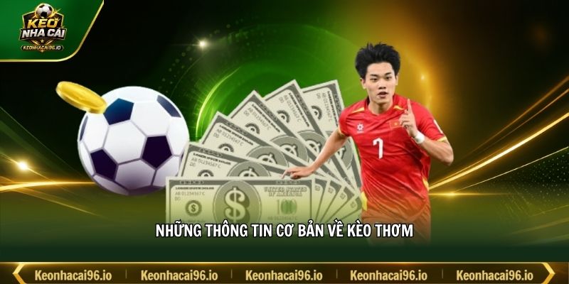 Những thông tin cơ bản về kèo thơm Những thông tin cơ bản về kèo thơm