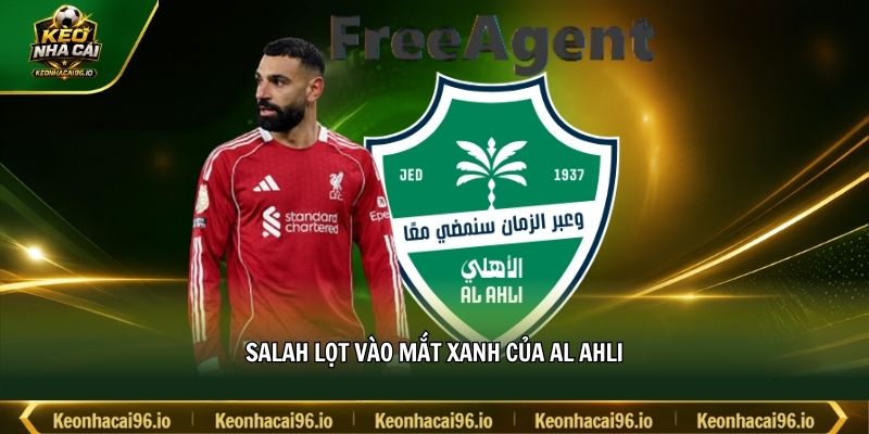 Salah lọt vào mắt xanh của Al Ahli Salah lọt vào mắt xanh của Al Ahli
