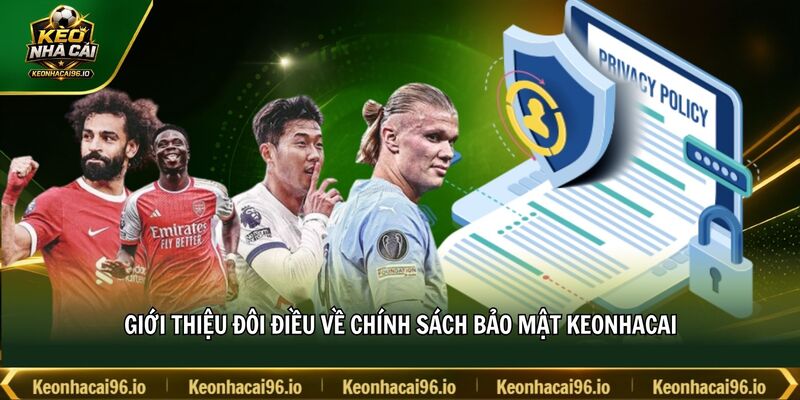 Giới thiệu đôi điều về chính sách bảo mật keonhacai