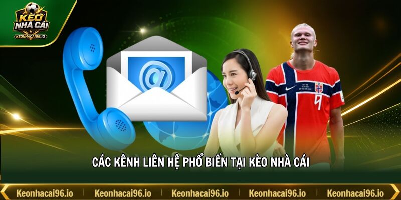 Các kênh liên hệ phổ biến tại kèo nhà cái Các kênh liên hệ phổ biến tại kèo nhà cái