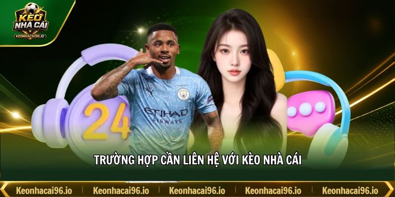 Trường hợp cần liên hệ với kèo nhà cái Trường hợp cần liên hệ với kèo nhà cái